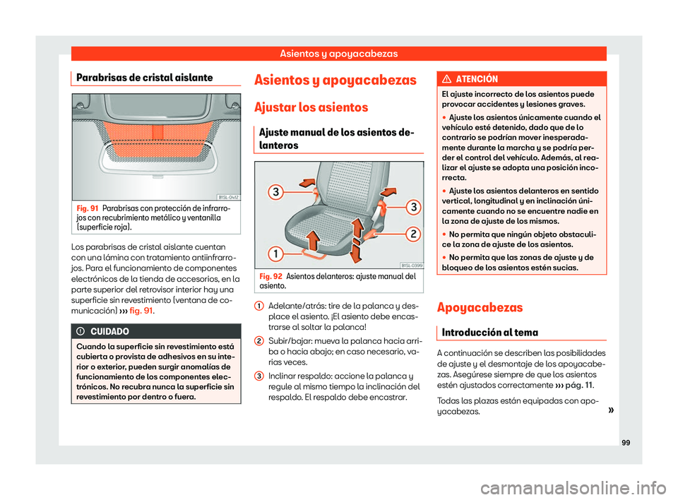 Seat Mii electric 2019  Manual de instrucciones (in Spanish) Asientos y apoyacabezas
Parabrisas de cristal aislante Fig. 91
Parabrisas con protecci