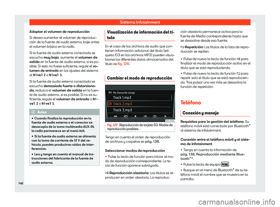 Seat Mii electric 2019  Manual de instrucciones (in Spanish) Sistema Infotainment
Adaptar el volumen de reproducci
