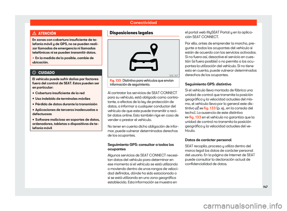 Seat Mii electric 2019  Manual de instrucciones (in Spanish) Conectividad
ATENCI