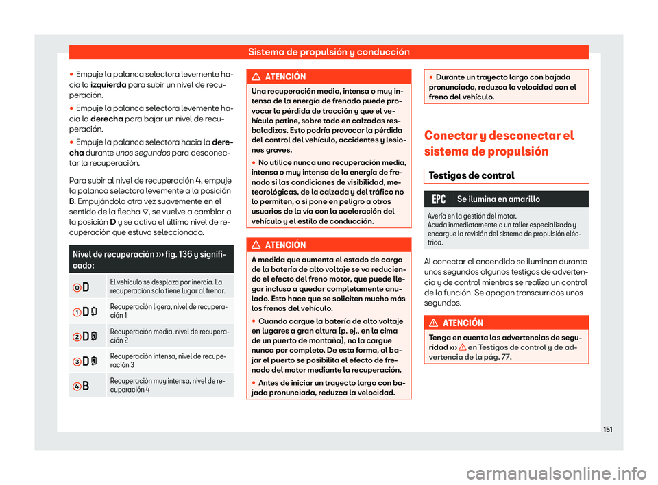 Seat Mii electric 2019 Manual de instrucciones (in Spanish) Sistema de propulsi Seat Mii electric 2019 Manual de instrucciones (in Spanish) Sistema de propulsi