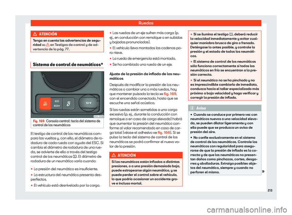 Seat Mii electric 2019 Manual de instrucciones (in Spanish) Ruedas
ATENCI Seat Mii electric 2019 Manual de instrucciones (in Spanish) Ruedas
ATENCI