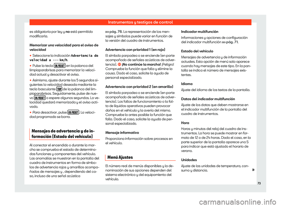 Seat Mii electric 2019  Manual de instrucciones (in Spanish) Instrumentos y testigos de control
es obligatoria por ley y no est 