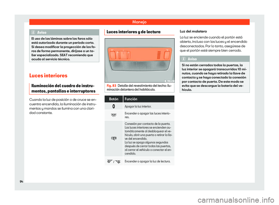 Seat Mii electric 2019  Manual de instrucciones (in Spanish) Manejo
Aviso
El uso de las l