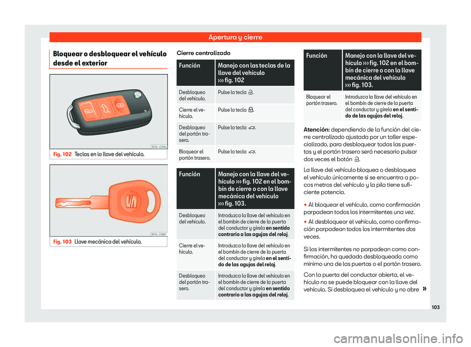 Seat Mii electric 2018  Manual de instrucciones (in Spanish) Apertura y cierre
Bloquear o desbloquear el veh