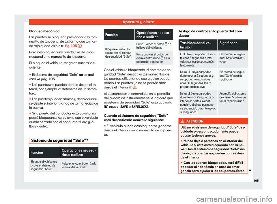 Seat Mii electric 2018  Manual de instrucciones (in Spanish) Apertura y cierre
Bloqueo mec