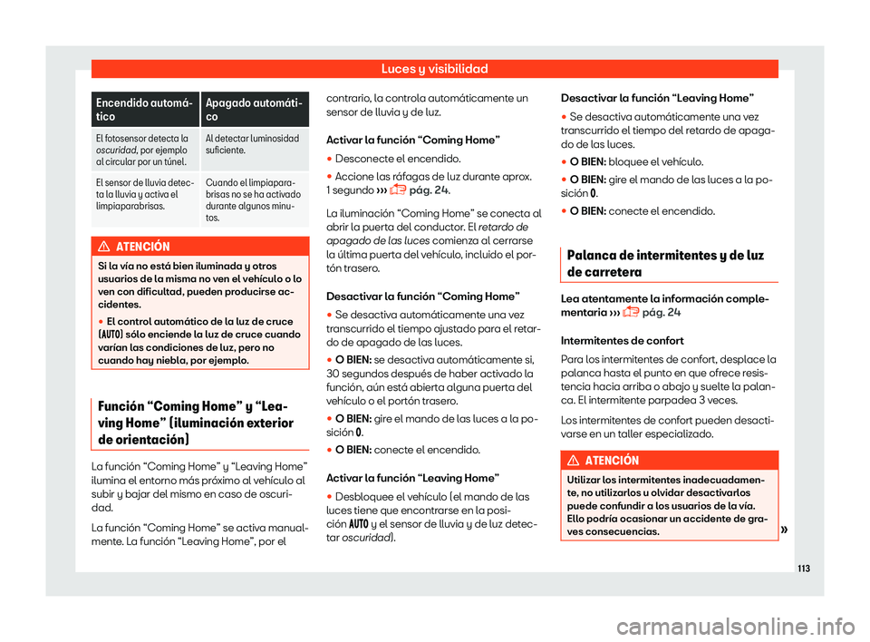 Seat Mii electric 2018  Manual de instrucciones (in Spanish) Luces y visibilidad
Encendido autom