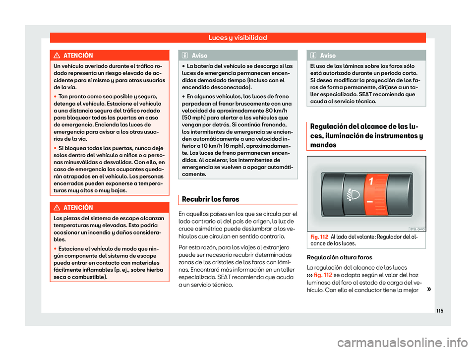 Seat Mii electric 2018  Manual de instrucciones (in Spanish) Luces y visibilidad
ATENCI