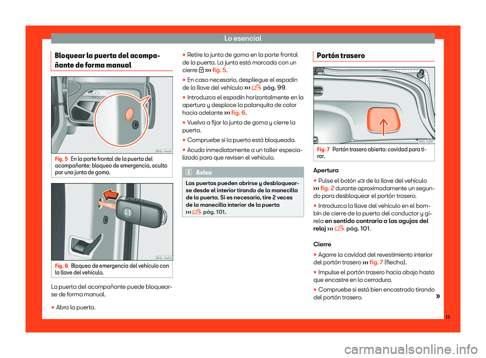 Seat Mii electric 2018  Manual de instrucciones (in Spanish) Lo esencial
Bloquear la puerta del acompa-
