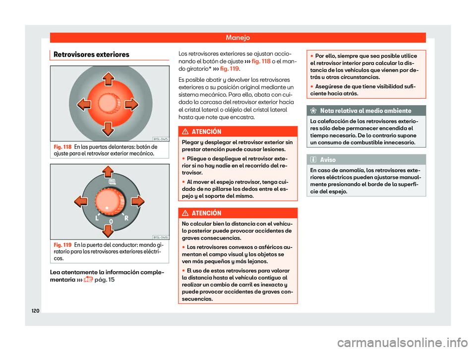 Seat Mii electric 2018  Manual de instrucciones (in Spanish) Manejo
Retrovisores exteriores Fig. 118
En las puertas delanteras: bot