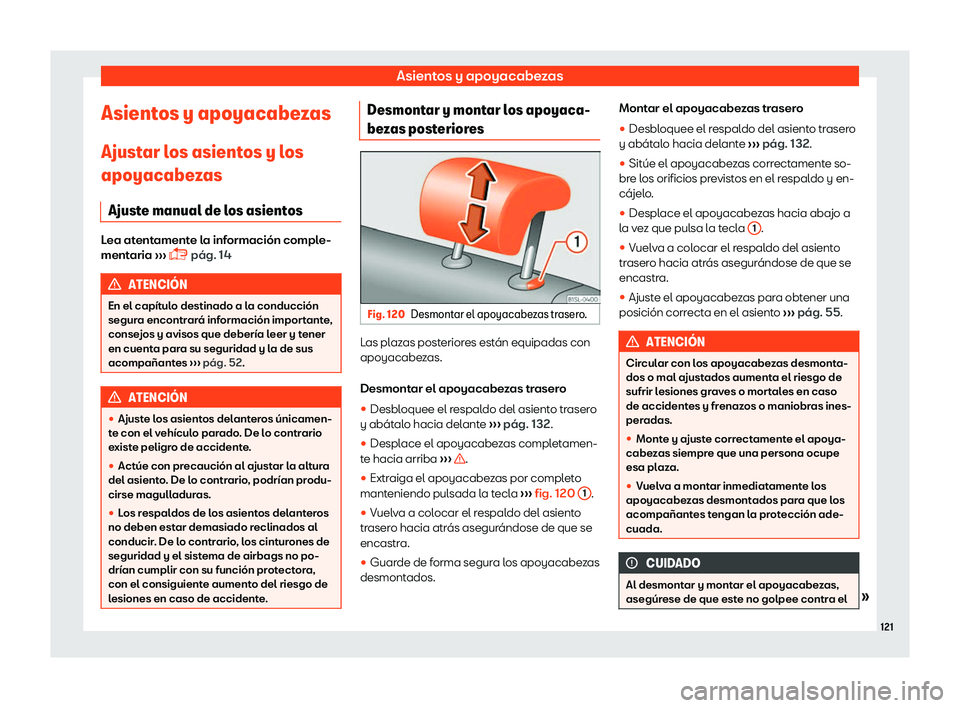 Seat Mii electric 2018  Manual de instrucciones (in Spanish) Asientos y apoyacabezas
Asientos y apoyacabezas
Ajust ar l
os asient
os y los
apoyacabezas
Ajuste manual de los asientos Lea atentamente la informaci