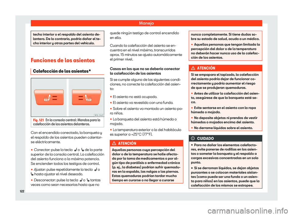Seat Mii electric 2018  Manual de instrucciones (in Spanish) Manejo
techo interior o el respaldo del asiento de-
lant
er
o. De lo contrario, podr