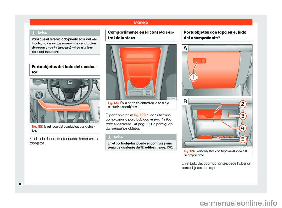 Seat Mii electric 2018  Manual de instrucciones (in Spanish) Manejo
Aviso
Para que el aire viciado pueda salir del ve-
h