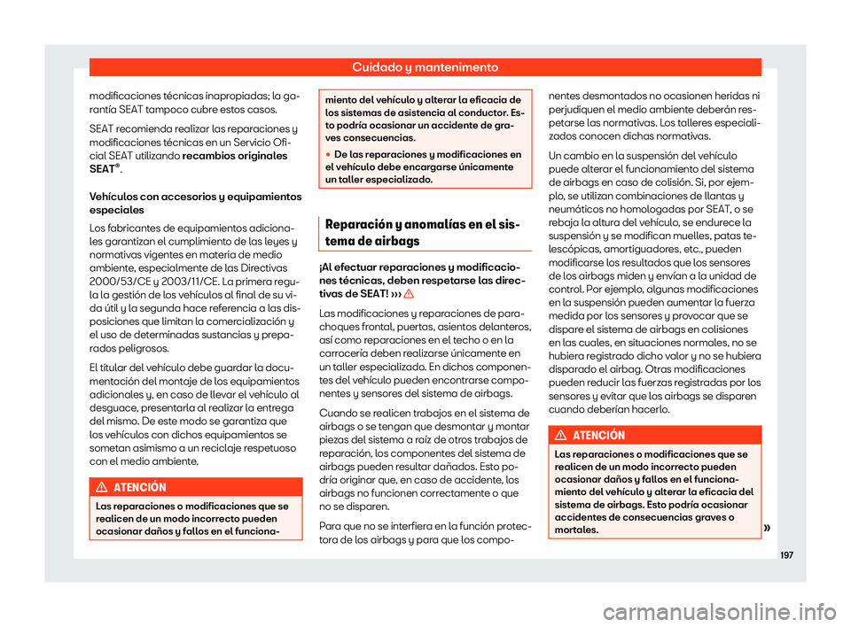 Seat Mii electric 2018 Manual de instrucciones (in Spanish) Cuidado y mantenimento
modificaciones t Seat Mii electric 2018 Manual de instrucciones (in Spanish) Cuidado y mantenimento
modificaciones t