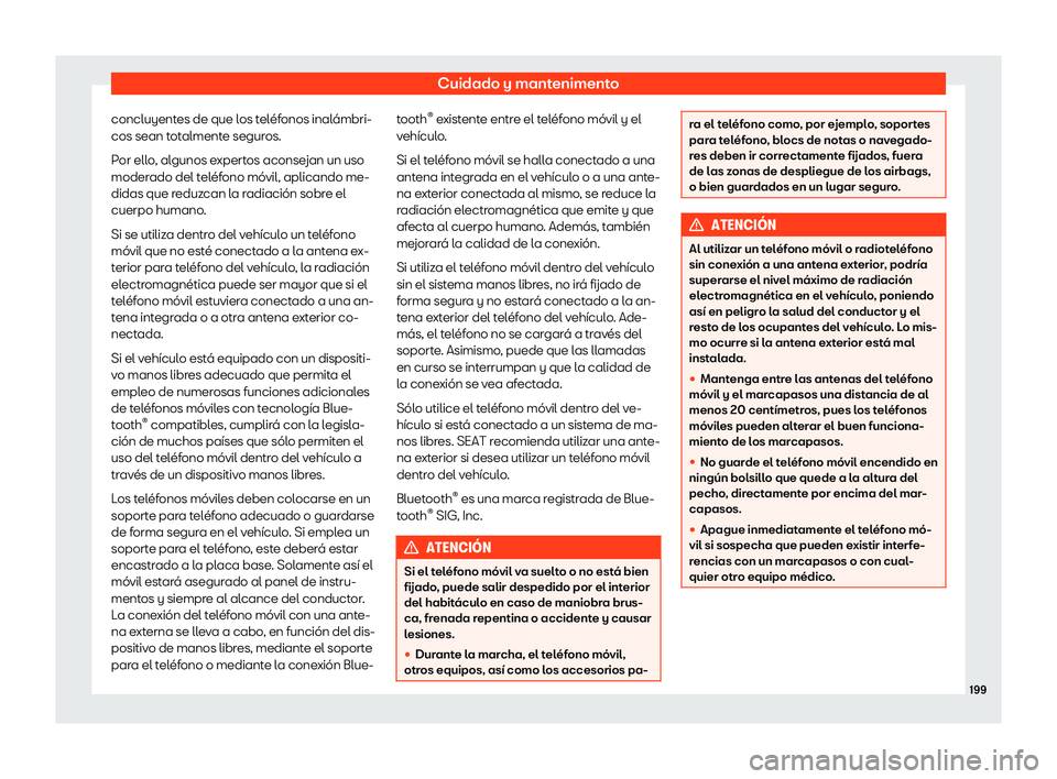 Seat Mii electric 2018 Manual de instrucciones (in Spanish) Cuidado y mantenimento
concluyentes de que los tel Seat Mii electric 2018 Manual de instrucciones (in Spanish) Cuidado y mantenimento
concluyentes de que los tel