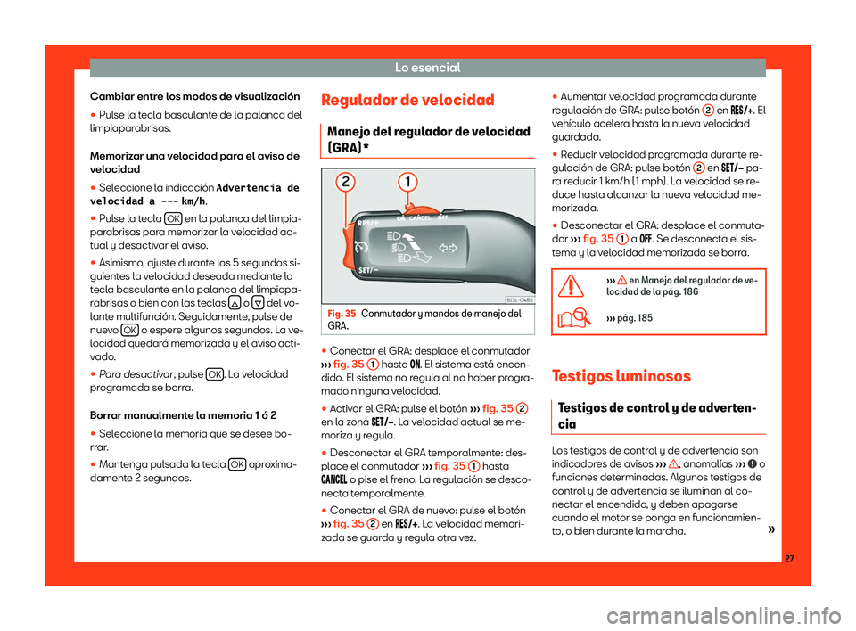 Seat Mii electric 2018  Manual de instrucciones (in Spanish) Lo esencial
Cambiar entre los modos de visualizaci