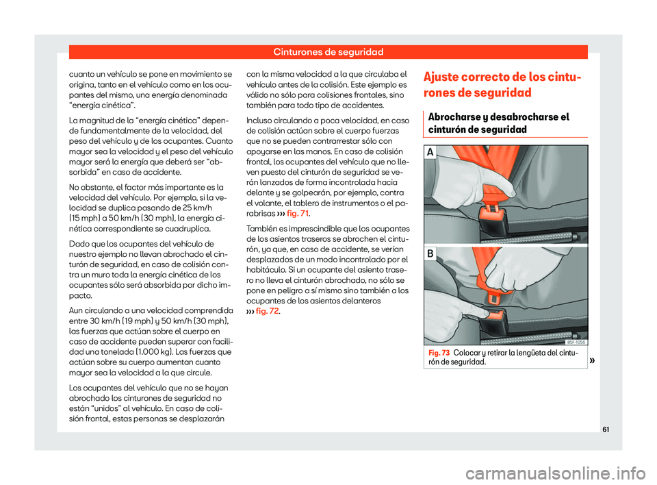 Seat Mii electric 2018  Manual de instrucciones (in Spanish) Cinturones de seguridad
cuanto un veh
