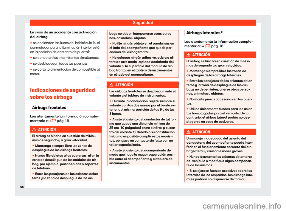 Seat Mii electric 2018  Manual de instrucciones (in Spanish) Seguridad
En caso de un accidente con activaci