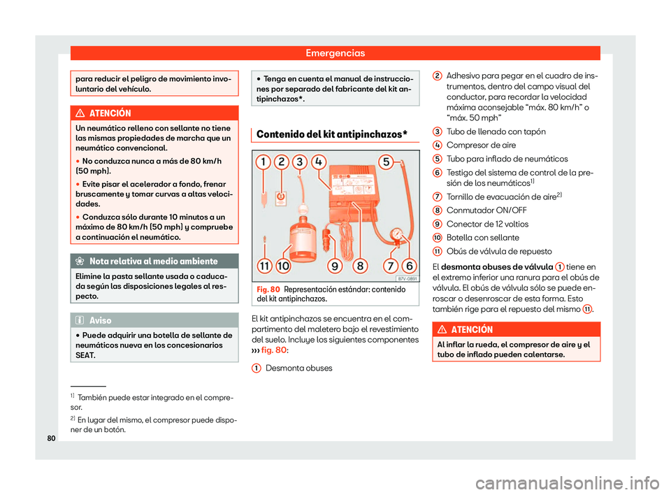 Seat Mii electric 2018  Manual de instrucciones (in Spanish) Emergencias
para reducir el peligro de movimiento invo-
luntario del v
eh