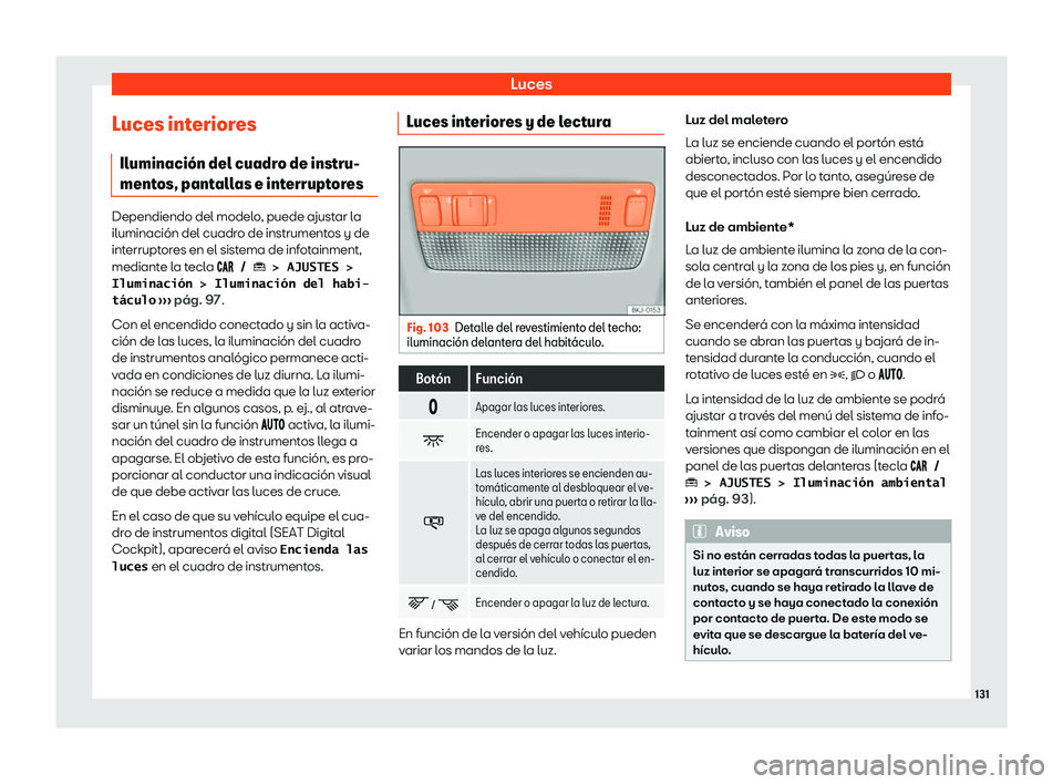 Seat Ibiza 2020  Manual de instrucciones (in Spanish) Luces
Luces interiores Iluminaci