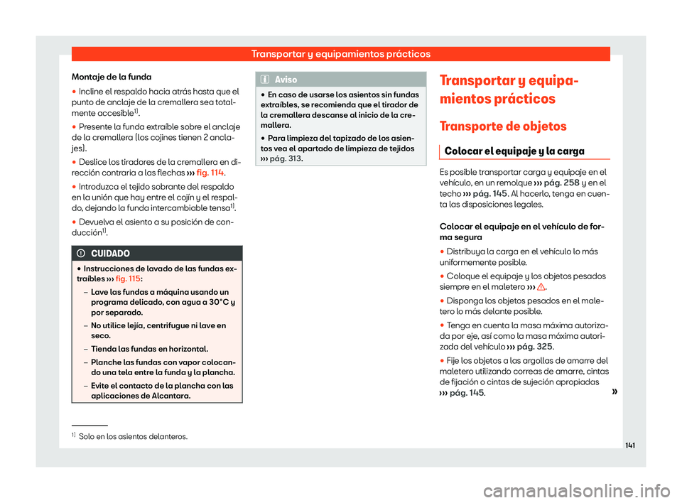 Seat Ibiza 2020  Manual de instrucciones (in Spanish) Transportar y equipamientos prácticos
Montaje de la funda

