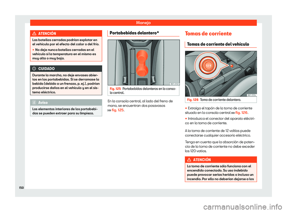 Seat Ibiza 2020  Manual de instrucciones (in Spanish) Manejo
ATENCI