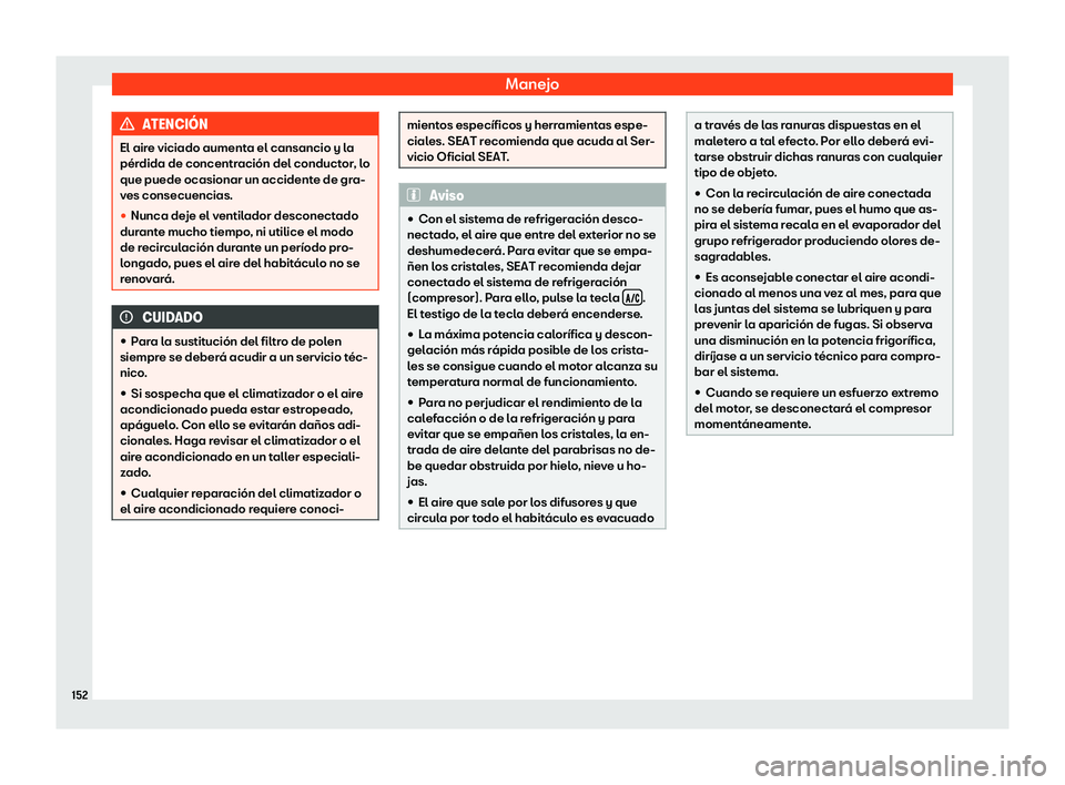 Seat Ibiza 2020  Manual de instrucciones (in Spanish) Manejo
ATENCI
