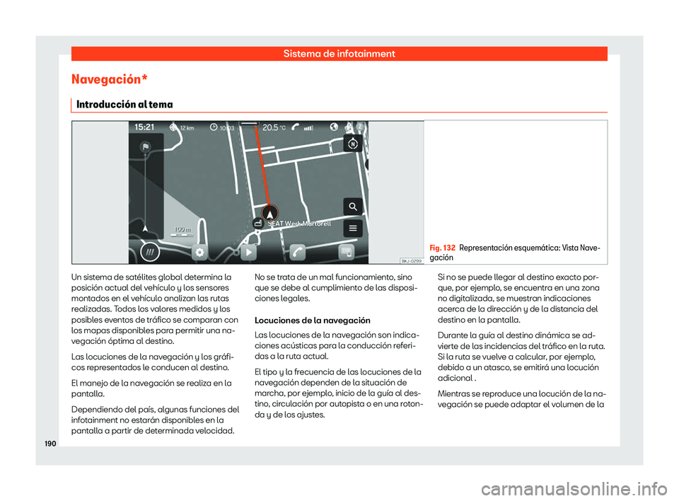 Seat Ibiza 2020  Manual de instrucciones (in Spanish) Sistema de infotainment
Navegaci