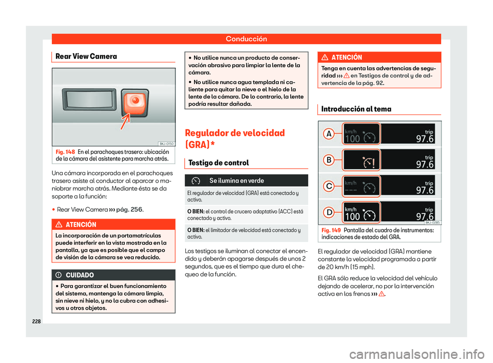 Seat Ibiza 2020  Manual de instrucciones (in Spanish) Conducción
Rear View Camera Fig. 148
En el parachoques trasero: ubicaci