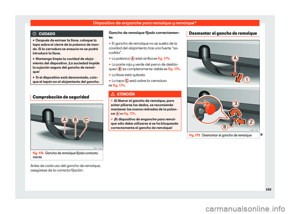 Seat Ibiza 2020  Manual de instrucciones (in Spanish) Dispositivo de enganche para remolque y remolque*
CUIDADO
