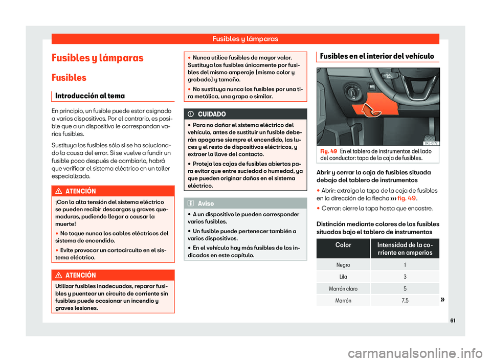 Seat Ibiza 2020  Manual de instrucciones (in Spanish) Fusibles y lámparas
Fusibles y l