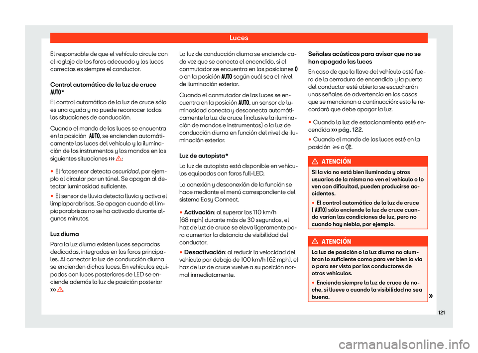 Seat Ibiza 2019  Manual de instrucciones (in Spanish) Luces
El responsable de que el veh
