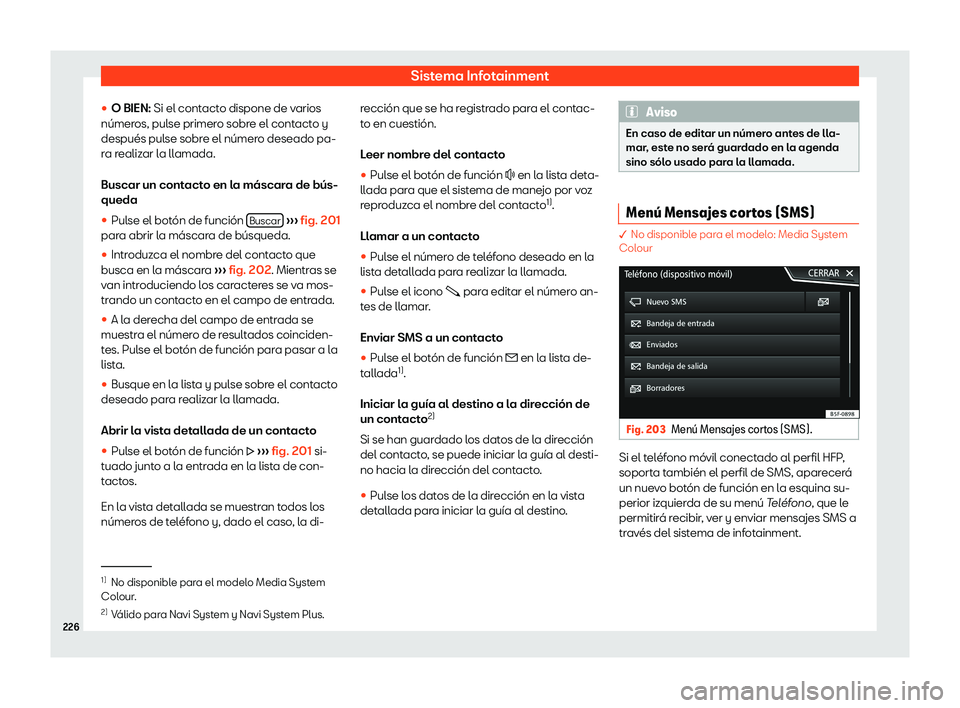 Seat Ibiza 2019  Manual de instrucciones (in Spanish) Sistema Infotainment
