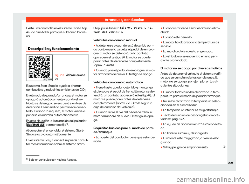 Seat Ibiza 2019 Manual de instrucciones (in Spanish) Arranque y conducci Seat Ibiza 2019 Manual de instrucciones (in Spanish) Arranque y conducci