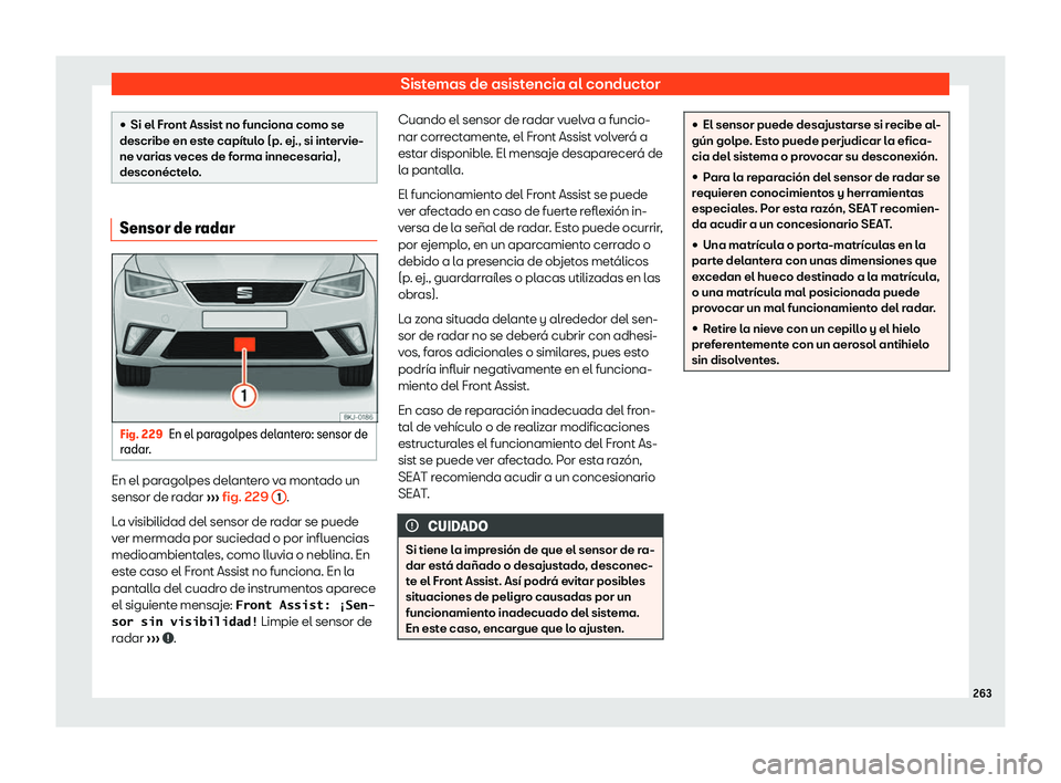 Seat Ibiza 2019  Manual de instrucciones (in Spanish) Sistemas de asistencia al conductor
