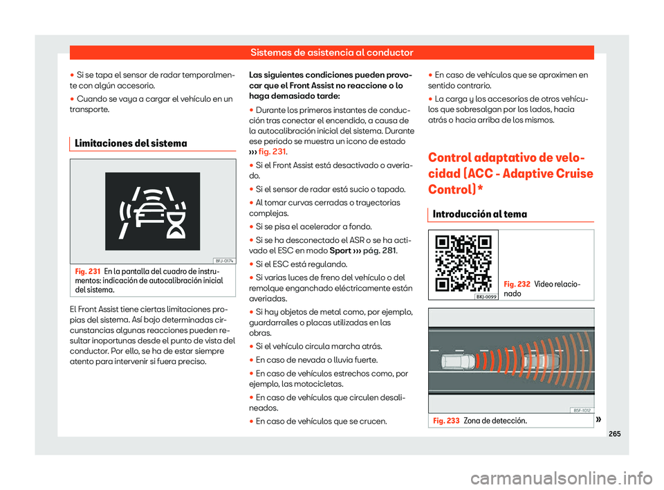 Seat Ibiza 2019  Manual de instrucciones (in Spanish) Sistemas de asistencia al conductor
