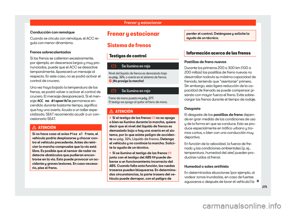 Seat Ibiza 2019  Manual de instrucciones (in Spanish) Frenar y estacionar
Conducci