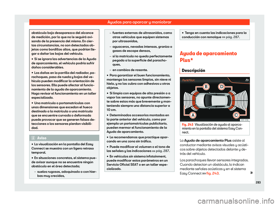Seat Ibiza 2019  Manual de instrucciones (in Spanish) Ayudas para aparcar y maniobrar
obst