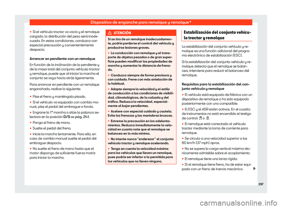 Seat Ibiza 2019  Manual de instrucciones (in Spanish) Dispositivo de enganche para remolque y remolque*
