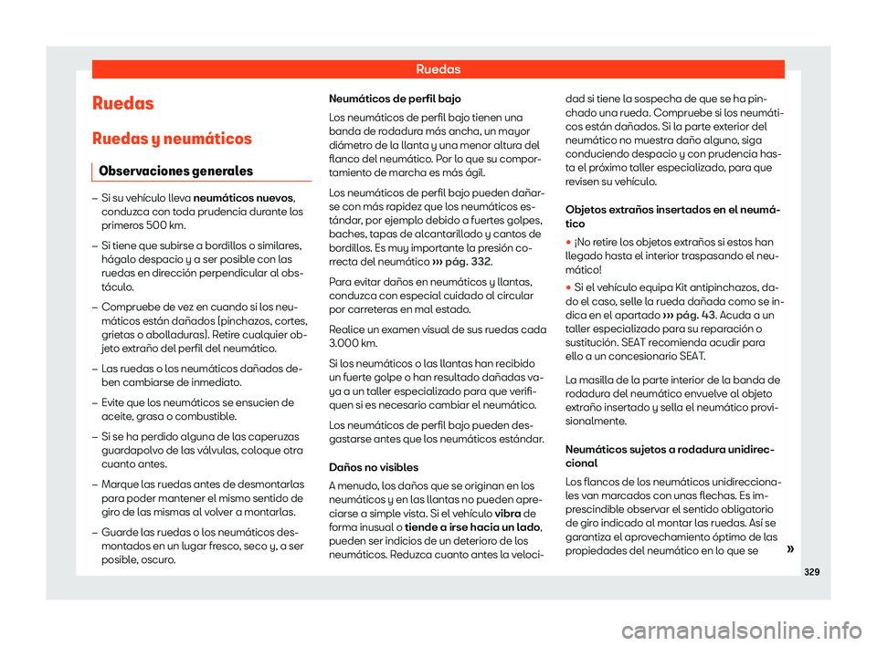 Seat Ibiza 2019 Manual de instrucciones (in Spanish) Ruedas
Ruedas
Ruedas y neum Seat Ibiza 2019 Manual de instrucciones (in Spanish) Ruedas
Ruedas
Ruedas y neum