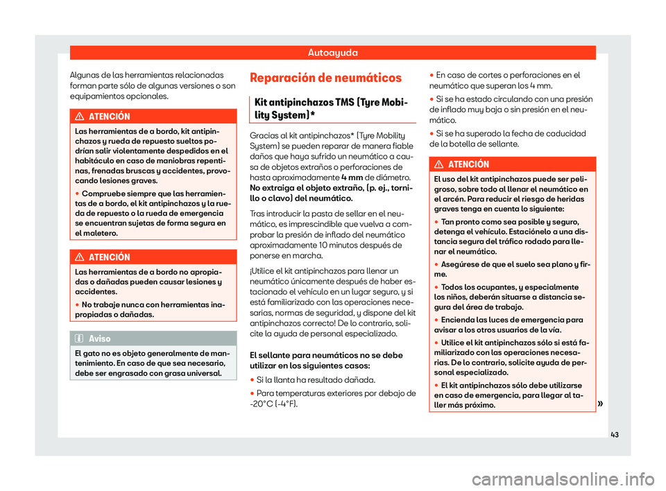 Seat Ibiza 2019  Manual de instrucciones (in Spanish) Autoayuda
Algunas de las herramientas relacionadas
f orman part
e s