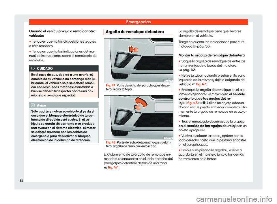 Seat Ibiza 2019  Manual de instrucciones (in Spanish) Emergencias
Cuando el veh