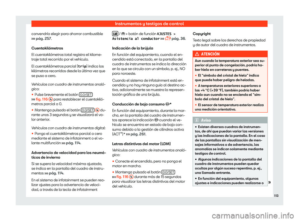 Seat Ibiza 2018  Manual de instrucciones (in Spanish) Instrumentos y testigos de control
convendr