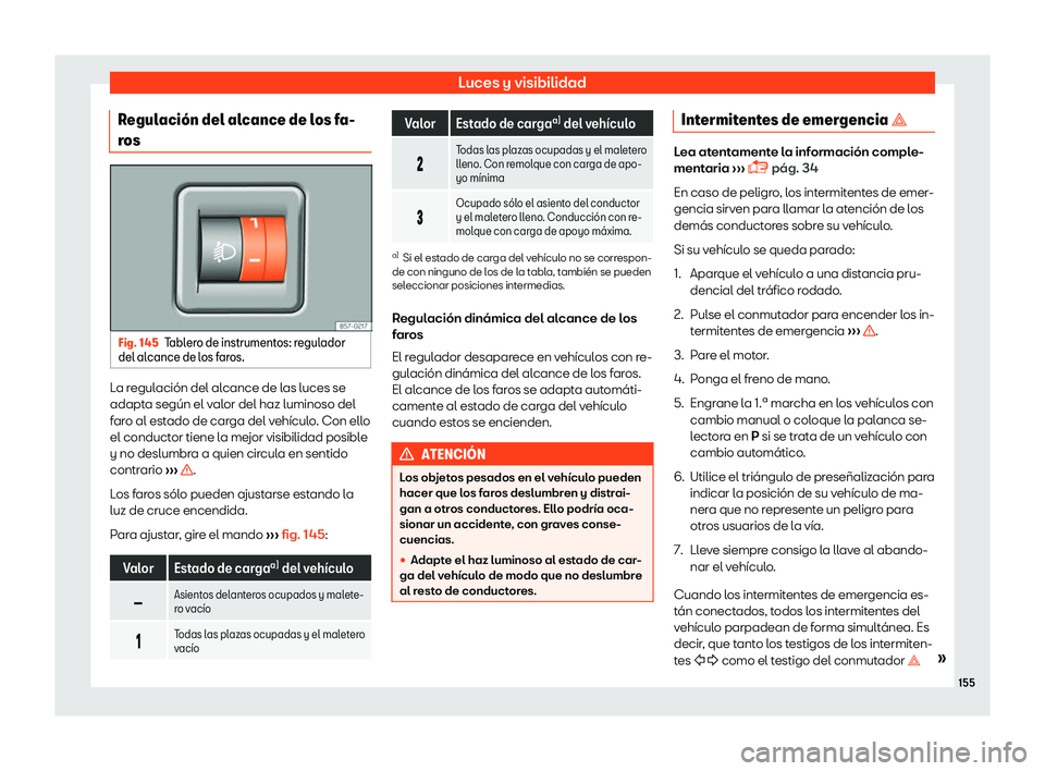 Seat Ibiza 2018  Manual de instrucciones (in Spanish) Luces y visibilidad
Regulaci