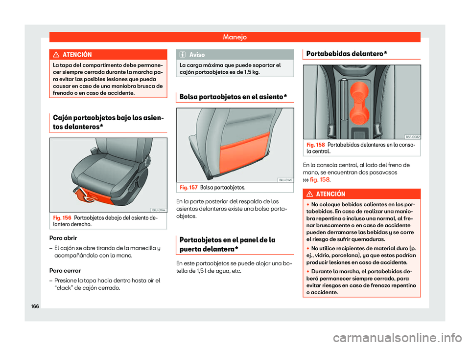 Seat Ibiza 2018  Manual de instrucciones (in Spanish) Manejo
ATENCI