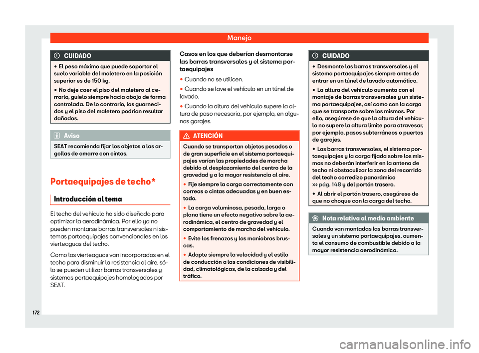 Seat Ibiza 2018  Manual de instrucciones (in Spanish) Manejo
CUIDADO
