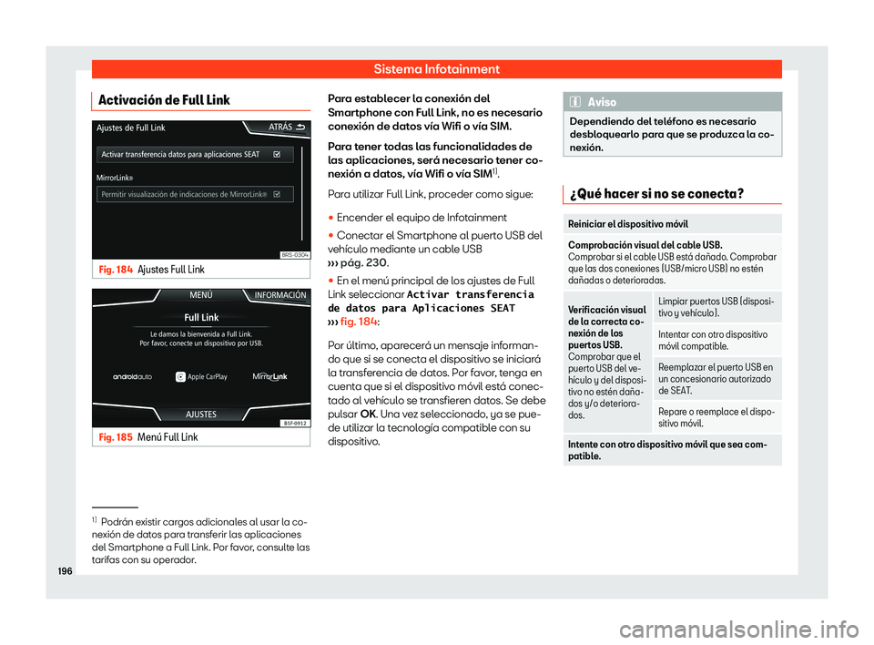 Seat Ibiza 2018  Manual de instrucciones (in Spanish) Sistema Infotainment
Activaci