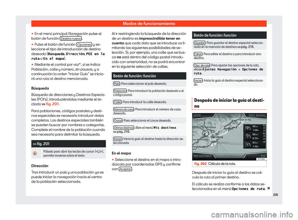 Seat Ibiza 2018  Manual de instrucciones (in Spanish) Modos de funcionamiento
