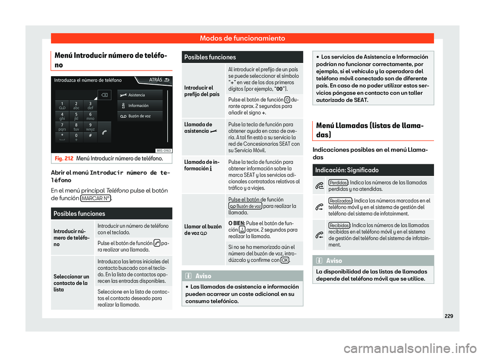 Seat Ibiza 2018  Manual de instrucciones (in Spanish) Modos de funcionamiento
Men