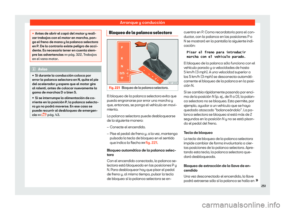 Seat Ibiza 2018 Manual de instrucciones (in Spanish) Arranque y conducci Seat Ibiza 2018 Manual de instrucciones (in Spanish) Arranque y conducci