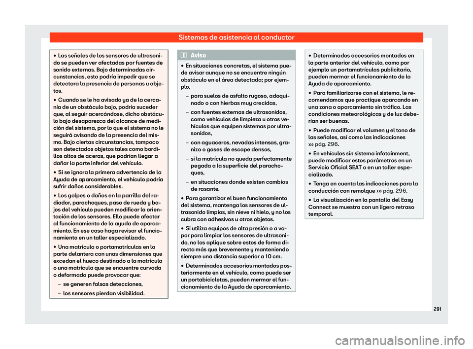 Seat Ibiza 2018  Manual de instrucciones (in Spanish) Sistemas de asistencia al conductor

